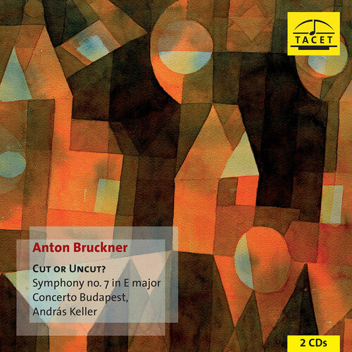 Keller / Bruckner / Concerto Budapest: Cut or Uncut