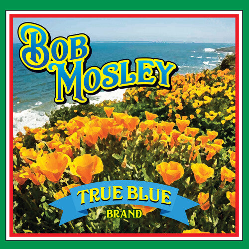 Mosley, Bob: True Blue