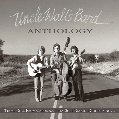 Uncle Walt's Band: 'Anthology: Those Boys From Carolina, They Sure Enough Could Sing...