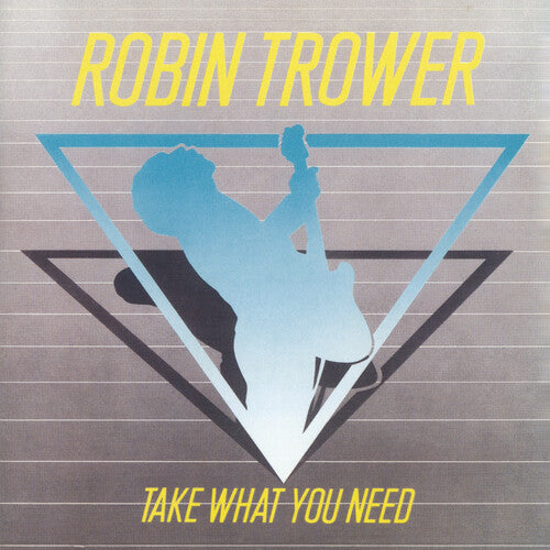 Trower, Robin: Take What You Need