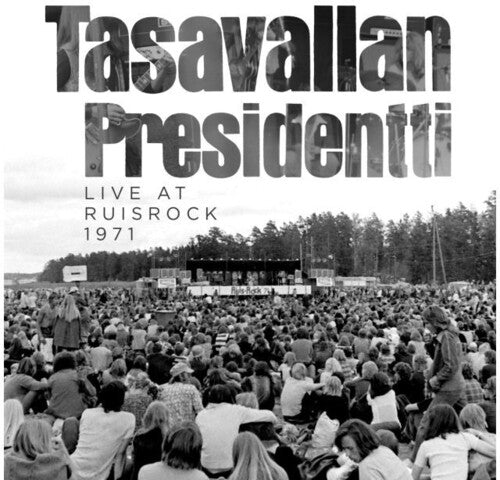 Tasavallan Presidentti: Live At Ruisrock 1971