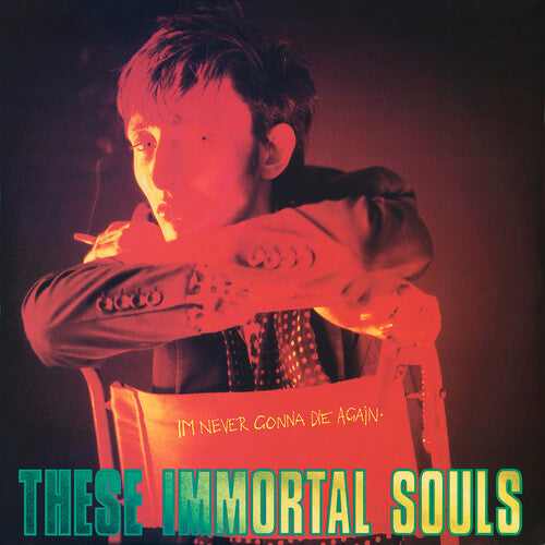 These Immortal Souls: I'm Never Gonna Die Again (2024 Remaster)