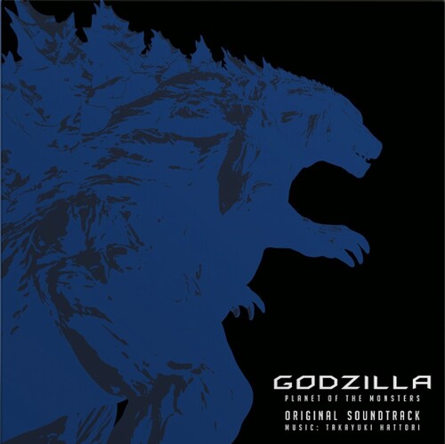 Godzilla: Planet of the Monsters - O.S.T.: Godzilla: Planet Of The Monsters (Original Soundtrack)