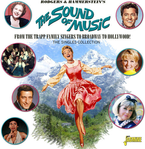 Sound of Music: From the Trapp Family Singers: Rodgers & Hammerstein's The Sound Of Music: From The Trapp Family Singers To Broadway To Hollywood! The Singles Collection