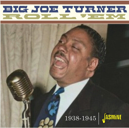 Turner, Big Joe: Roll 'Em, 1938-1945