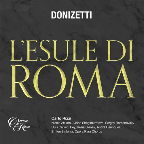 Donizetti / Rizzi, Carlo / Britten Sinfonia: Donizetti: L'Esule Di Roma