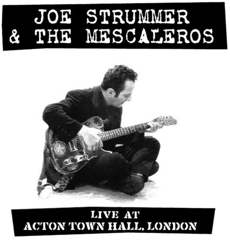 Strummer, Joe & the Mescaleros: Live At Acton Town Hall