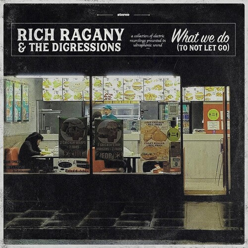 Ragany, Rich & the Digressions: What We Do (To Not Let Go)