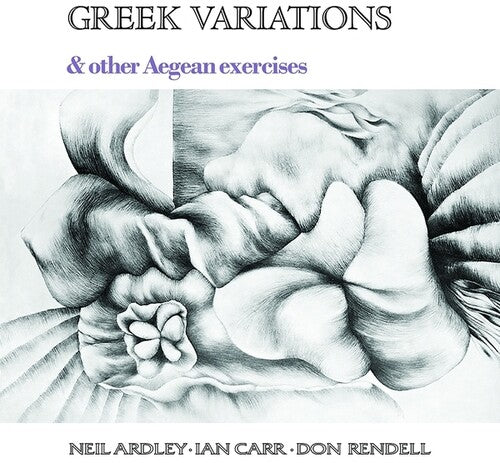 Ardley, Neil / Carr, Ian / Rendell, Don: Greek Variations