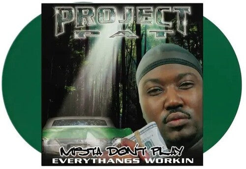 Project Pat: Mista Don't Play: Everythangs Workin