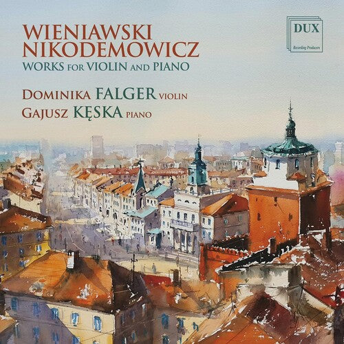 Nikodemowicz / Wieniawski / Falger: Wieniawski & Nikodemowicz: Works for Violin & Piano