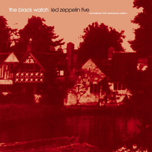Black Watch: Led Zeppelin Five - Remastered 10th Anniversary Edition