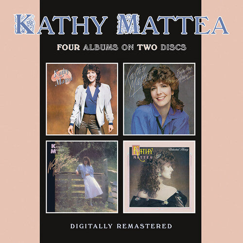 Mattea, Kathy: Kathy Mattea / From My Heart / Walk The Way The Wind Blows / Untasted Honey