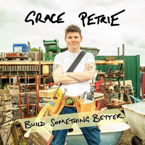 Petrie, Grace: Build Something Better