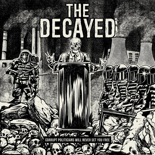 Decayed: Corrupt Politicians Will Never Set You Free