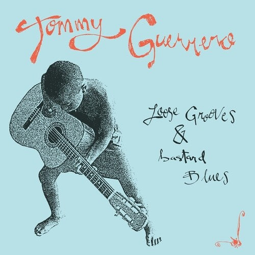 Guerrero, Tommy: Loose Grooves And Bastard Blues