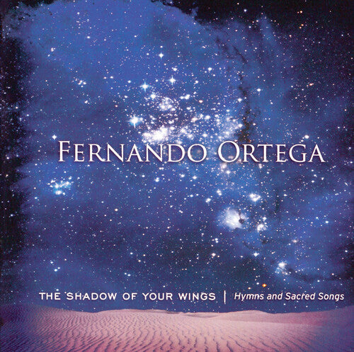 Ortega, Fernando: The Shadow of Your Wings: Hymns And Sacred Songs