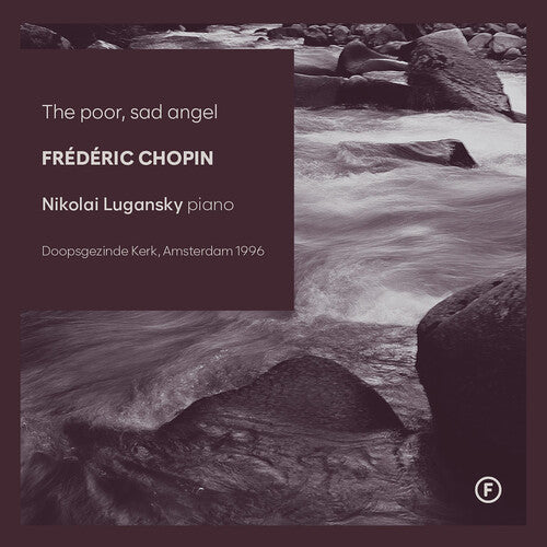 Chopin / Lugansky: Chopin: The poor, sad angel