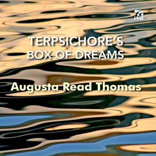 Thomas, August Read: Thomas: Terpsichore's Box Of Dreams