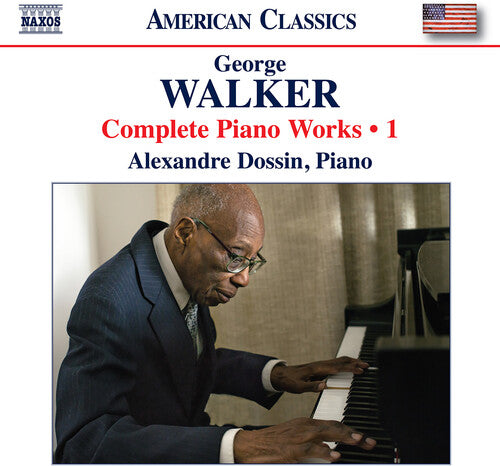 Walker / Dossin: Walker: Complete Piano Works, Vol. 1