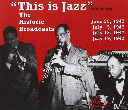 This Is Jazz the Historic Broadcasts Vol. 6 / Var: This Is Jazz, the Historic Broadcasts of Rudi Blesh, Vol. 6