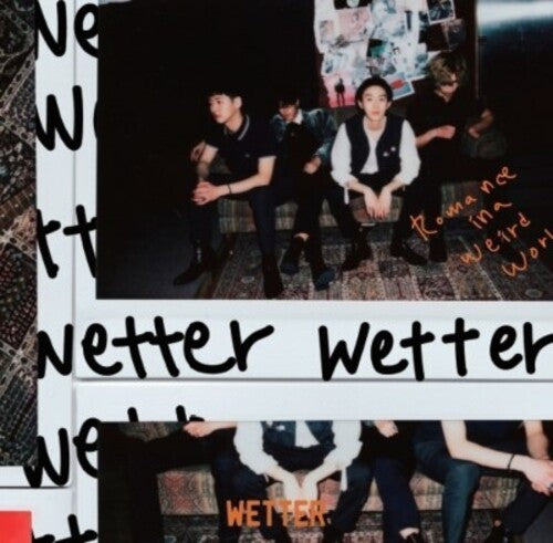 Wetter: Romance In A Weird World / Where Is My Everything?