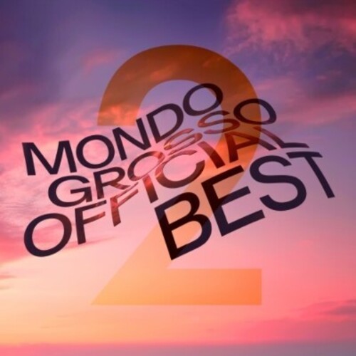 Mondo Grosso: Mondo Grosso Official Best 2