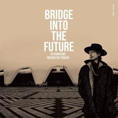 DJ Kawasaki: Bridge Into The Future: DJ Kawasaki Recreated Tracks
