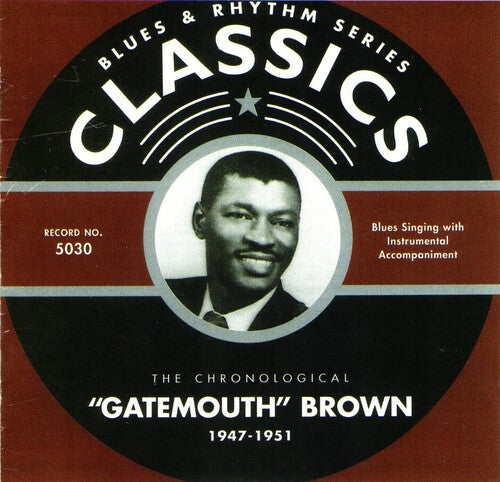 Brown, Clarence Gatemouth: Chronological Gatemouth Brown 1947-1951