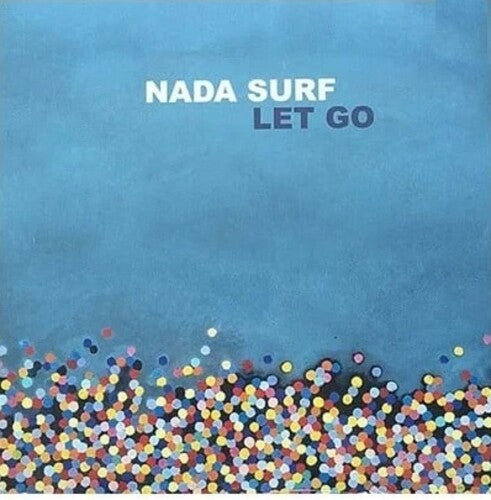 Nada Surf: Let Go: 20th Anniversary