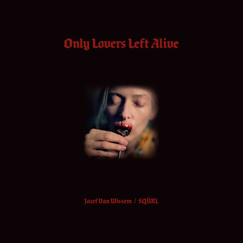 Squrl / Jozef Van Wissem: Only Lovers Left Alive (Original Soundtrack)