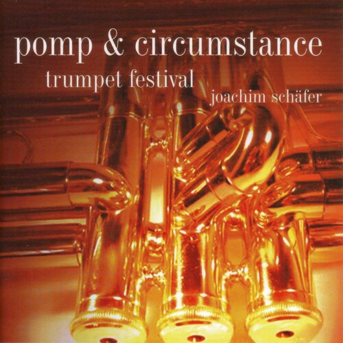 Pomp & Circumstance: Trumpet Festival / Various: Pomp & Circumstance: Trumpet Festival