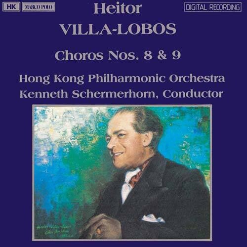 Villa-Lobos / Schermerhorn / Hong Kong Phil: Choros 8 & 9