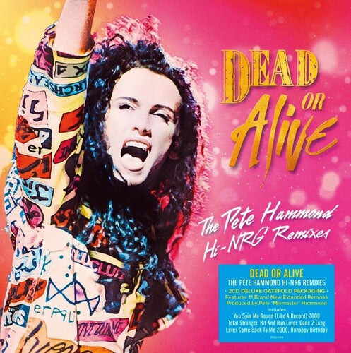 Dead or Alive: Pete Hammond Hi-NRG Remixes - Deluxe Gatefold 2CD Set