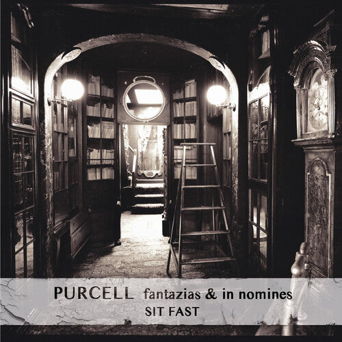 Purcell / Sit Fast: Fantazias & In Nomines