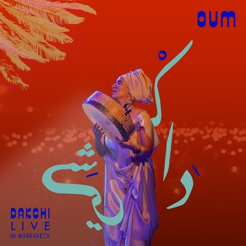 Oum: Dakchi: Live In Marrakech