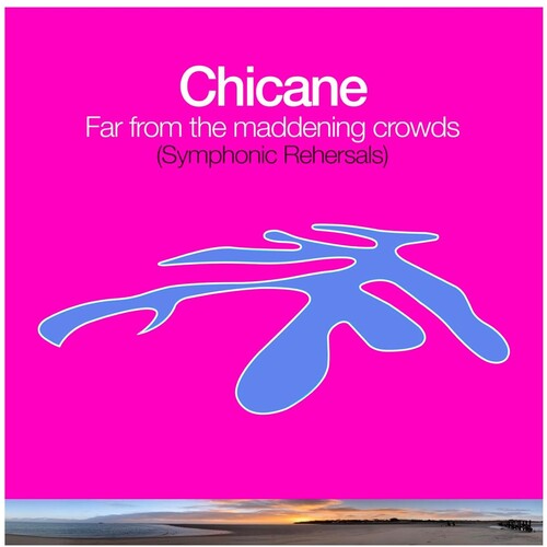 Chicane: Far From The Maddening Crowds (Symphonic Rehearsals)