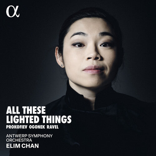 Prokofiev / Ogonek / Antwerp Symphony Orchestra: Ogonek, Prokofiev & Ravel: All These Lighted Things