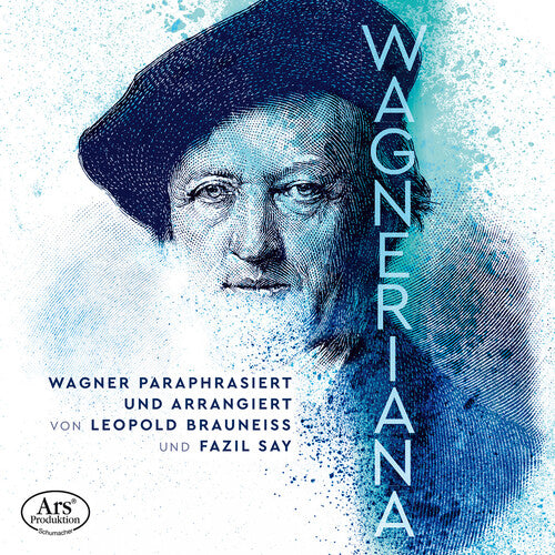 Brauneiss / Wagner / Schubert: Brauneiss, Say & Wagner: Wagneriana