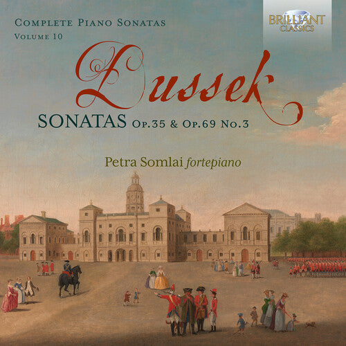 Dussek / Somlai: Dussek: Sonatas, Op. 35 & Op. 69, No. 3, Vol. 10
