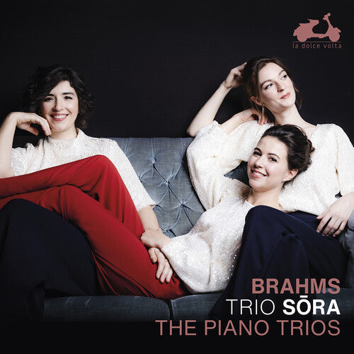 Brahms / Trio Sora: Brahms: The Piano Trios