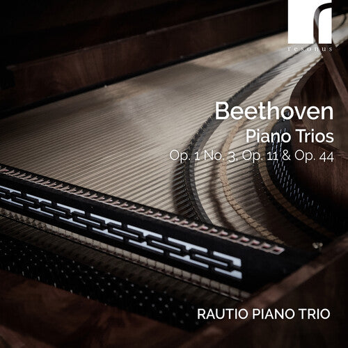 Beethoven, L.V. / Rautio Piano Trio: Beethoven: Piano Trios, Op. 1 No. 3, Op. 11 & Op. 44