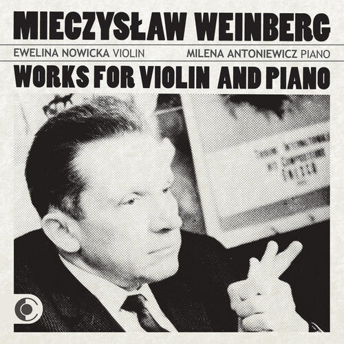 Ewelina Nowicka, Milena Antoniewicz: Mieczyslaw Weinberg Works for Violin & Piano