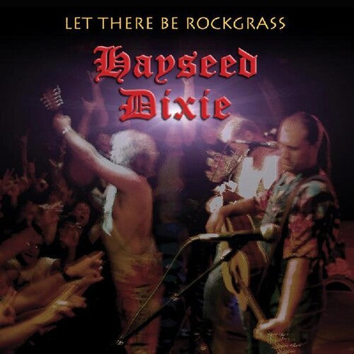 Hayseed Dixie: Let There Be Rockgrass