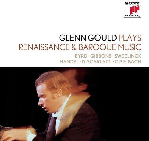 Gould, Glenn: Plays Renaissance & Baroque Music