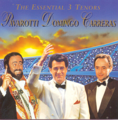 Pavarotti / Domingo / Carreras: Essential 3 Tenors