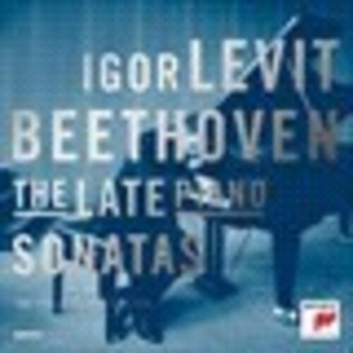 Beethoven / Levit, Igor: Late Piano Sonatas