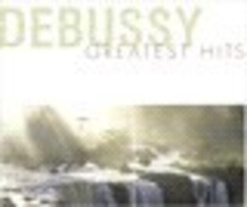 Debussy Greatest Hits / Various: Debussy Greatest Hits