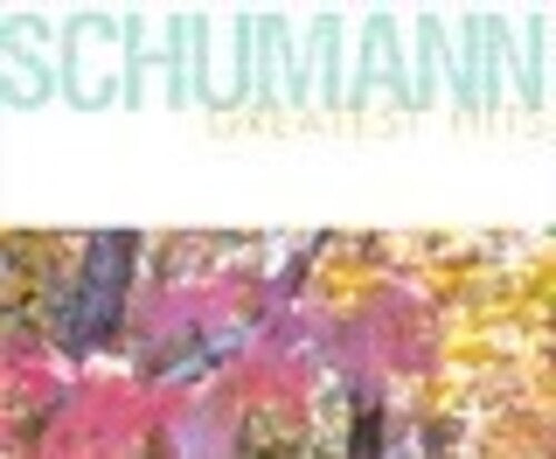 Schumann Greatest Hits / Various: Schumann Greatest Hits