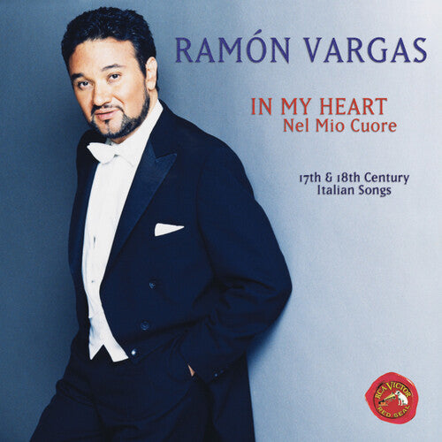 Vargas, Ramon: In My Heart: 17th & 18th Century Italian Songs